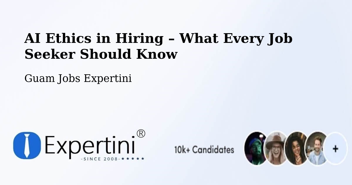 AI Ethics in Recruitment & Hiring – Maite - Maite, Guam Jobs Expertini