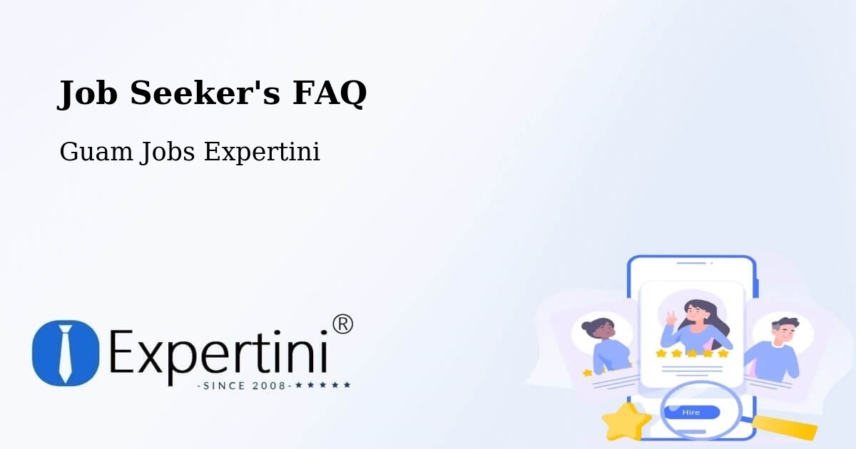 Job Seeker FAQ – Maite - Guam Jobs Expertini