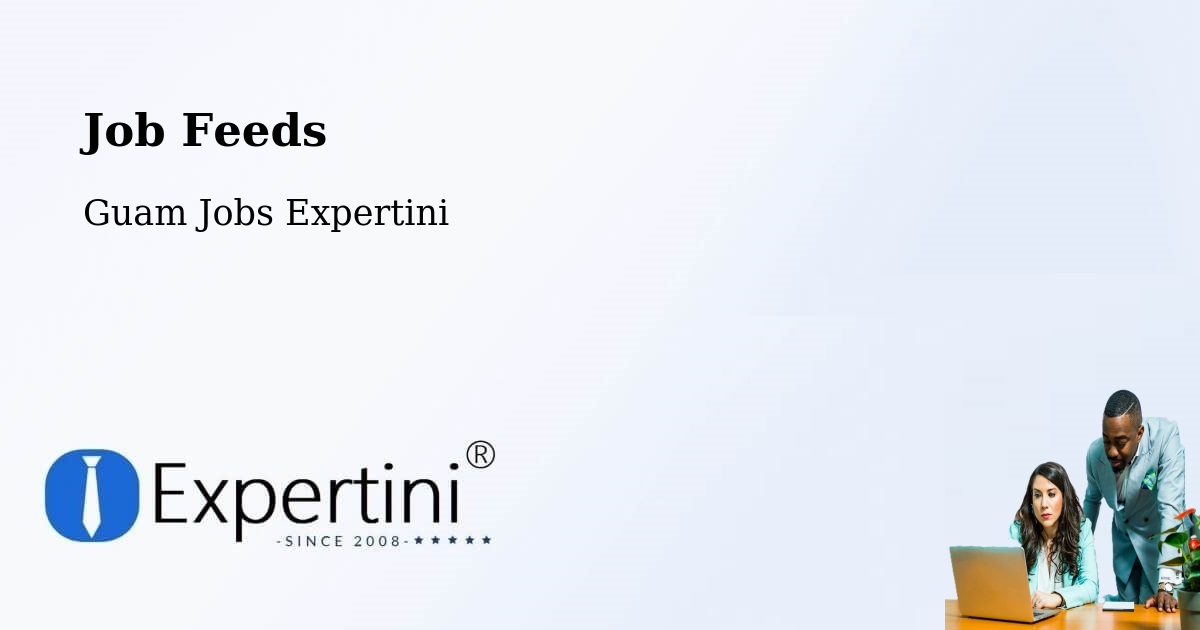Job Listings Feed – Maite - Guam Jobs Expertini
