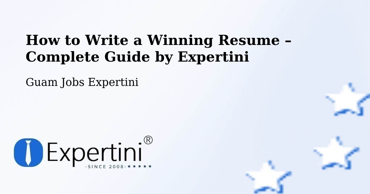 Resume Writing Guide for Job Seekers – Maite - Maite, Guam Jobs Expertini