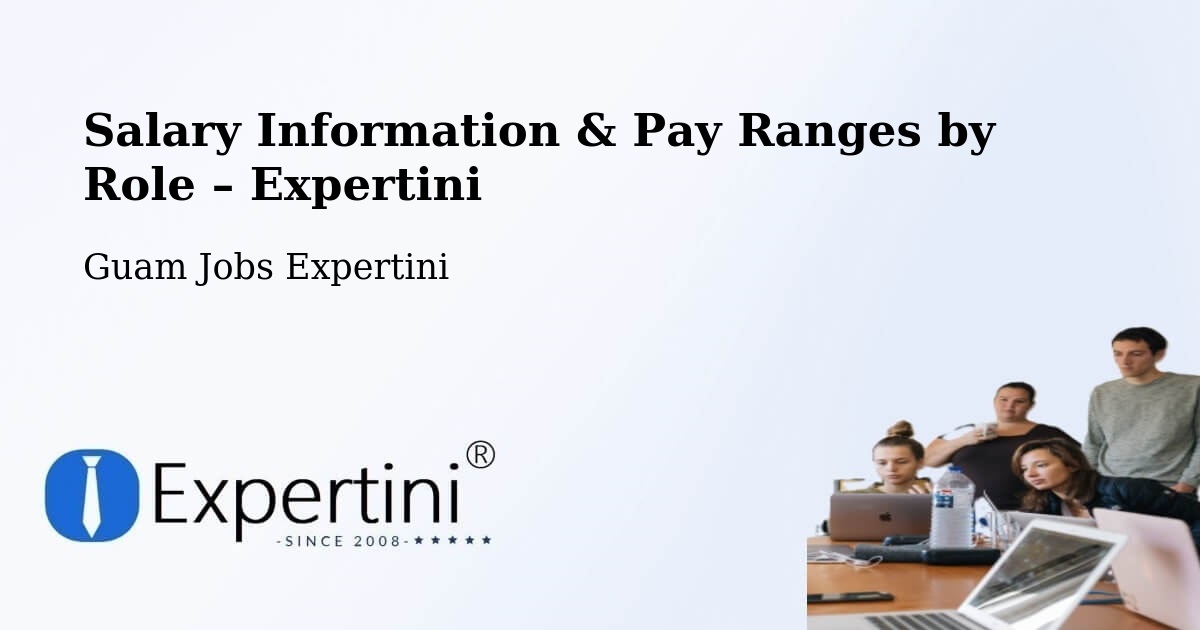Salary Information & Pay Ranges – Maite - Maite, Guam Jobs Expertini