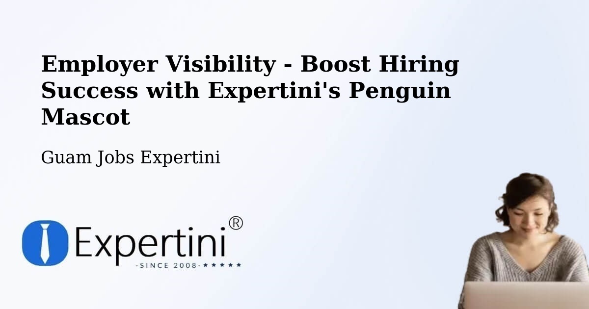 CV and Resume Visibility Optimization – Maite - Guam Jobs Expertini